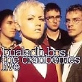 Bualadh Bos : The Cranberries Live