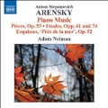 A.S.Arensky: Piano Music - Six Pieces Op.53, Quatre Etudes Op.41, etc