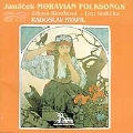 Janacek: Moravian Folksongs / Kloubova, Vodicka, Kvapil