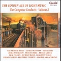 The Golden Age of Light Music - The Composer Conducts Vol.2