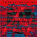 Z.Bargielski: String Quartets No.1-No.6, etc