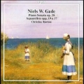 Niels W. Gade: Piano Sonata Op.28, Aquarellen Op.19, Neue Aquarelle Op.57, etc