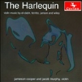 The Harlequin - Violin Music by El-Dabh, Ferritto, Janson and Wiley