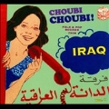 Choubi Choubi!: Folk & Pop Sounds From Iraq