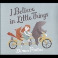 I Believe in Little Things