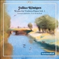 Julius Rontgen: Works for Violin & Piano Vol.1