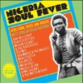 Nigeria Soul Fever: Afro Funk, Disco And Boogie: West African Disco Mayhem!