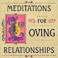 Meditations For Loving Relationships