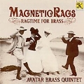 Magnetic Rags - Ragtime for Brass / Avatar Brass Quintet