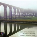 Mystical Songs - Choral Music of Vaughan Williams / Michael Leighton Jones, Choir of Trinity College, etc