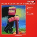 Gudmundsen-Holmgreen: Chamber Music / LINensemble