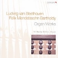 Organ Works - Mendelssohn, Beethoven / Wolfgang Kleber