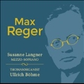 Max Reger: Organ Works and Songs with Organ