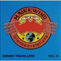 Cosmic Travellers: Hawkwind Friends & Relations Vol 6