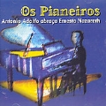 Os Pianeiros: Antonio Adolfo Abraca Ernesto Nazareth