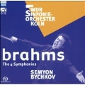 BRAHMS:COMPLETE SYMPHONIES:NO.1-4:S.BYCHKOV(cond)/WDR SO