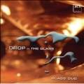 A Drop in the Glass -Mussorgsky, Mozart, J.S.Bach, Grieg, etc (2007) / Glass Duo(glass harp)