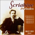 Alexandre Scriabine: Preludes Op.11, 13, 15-17