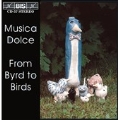 From Byrd to Birds / Musica Dolce