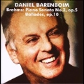 Brahms: 4 Ballades Op.10, Piano Sonata No.3 Op.5 / Daniel Barenboim(p)