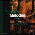 Familiar Melodies - Transcriptions, etc / Joseph Smith