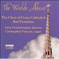 The Worlds Above /Fenstermaker, Grace Cathedral Choir, et al