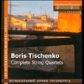 B.Tishchenko: Complete String Quartets