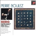 Pierre Boulez Edition - Berg: Chamber Concerto, etc