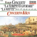 Vivaldi: Concerti "La Tempesta di Mare", etc / Concerto Koeln