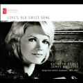 Love's Old Sweet Song - Songs from British Composers 1823-1945