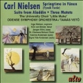 Nielsen: Springtime in Fuenen Op.42, Aladdin Suite Op.34, Three Motets Op.55