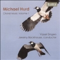 Michael Hurd: Choral Music Vol. 1