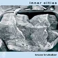 Inner Cities / Bruce Brubaker