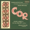 MOONEY:TRADITIONAL IRISH SONGS ARRANGED FOR CHORUS & INSTRUMENTS:B.MURPHY(cond)/COR NA NOG RTE/ETC