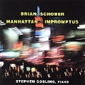 SCHOBER:MANHATTAN IMPROMPTUS FOR PIANO:STEPHEN GOSLING(p)