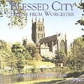 Blessed City - Hymns from Worcester