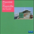 Piazzini Plays Piazzolla and Other Music from Argentina