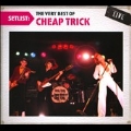 Setlist : The Very Best Of Cheap Trick Live