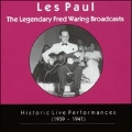 The Legendary Fred Waring Broadcasts : Historic Live Performances (1939-1941)