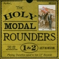 Holy Modal Rounders Vol.1 & 2