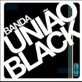 Banda Uniao Black