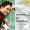 Pictures & Reflections - Ravel: Miroirs; Mussorgsky: Pictures at an Exhibition / Markus Schirmer