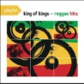 Playlist : King Of Kings - Reggae Hits