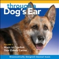 Through a Dog's Ear Vol.3: Music to Comfort Your Elderly Canine