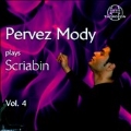 Pervez Mody Plays Scriabin Vol.4