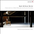 Bach Without Words - Transcriptions of Bach Chorales and Chorale Preludes