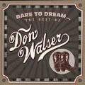 Dare To Dream: The Best Of Don Walser