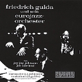 Fridrich Gulda & Sein Eurojazz-Orchester