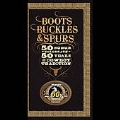 Boots, Buckles & Spurs: 50 Songs... [Long Box]
