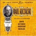 The Great Polish Chopin Tradition -Raul Koczalski Vol.7:Pianist & Composer:Chopin:Prelude Op.28-20/Beethoven:Sonata Moonlight/etc (1945/48)